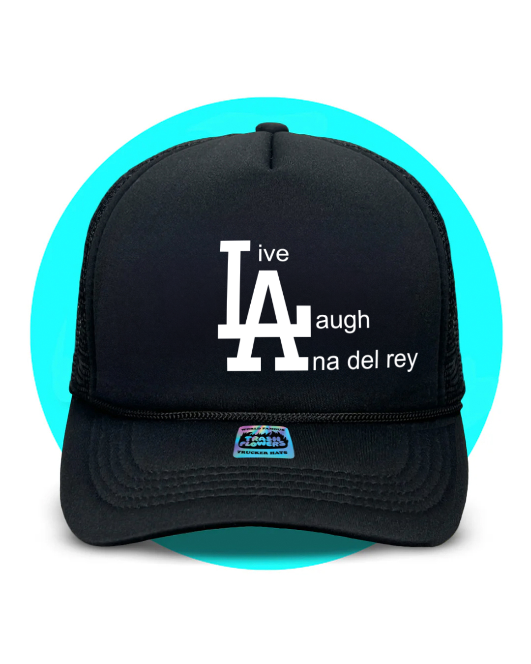 Live Laugh Lana Del Rey Trucker Hat