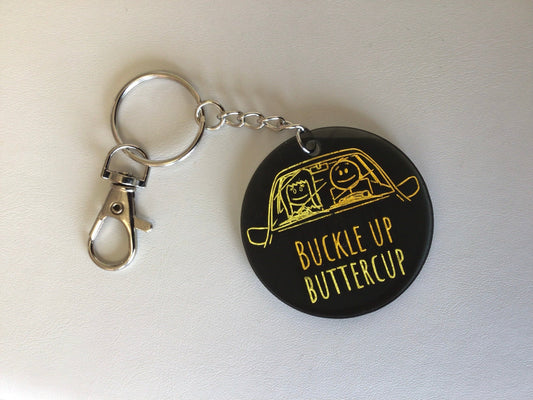 Buckle Up Buttercup Keychain